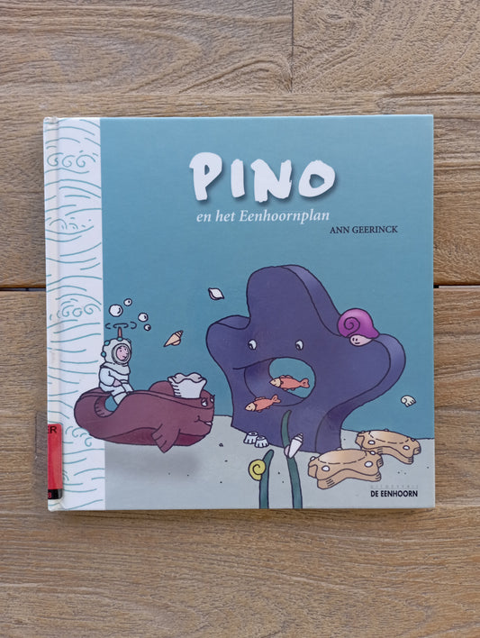 Pino en het Eenhoornplan - Ann Geerinck De Eenhoorn