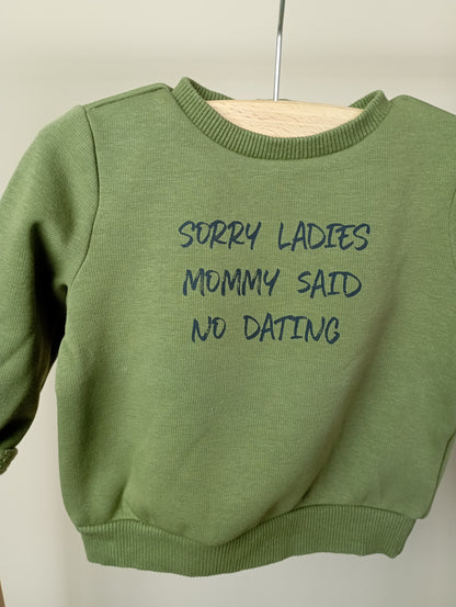 Trui "Sorry ladies mommy said no dating" 68 Besties