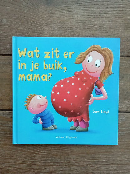 Wat zit er in je buik, mama? Sam Lloyd Veltman Uitgevers