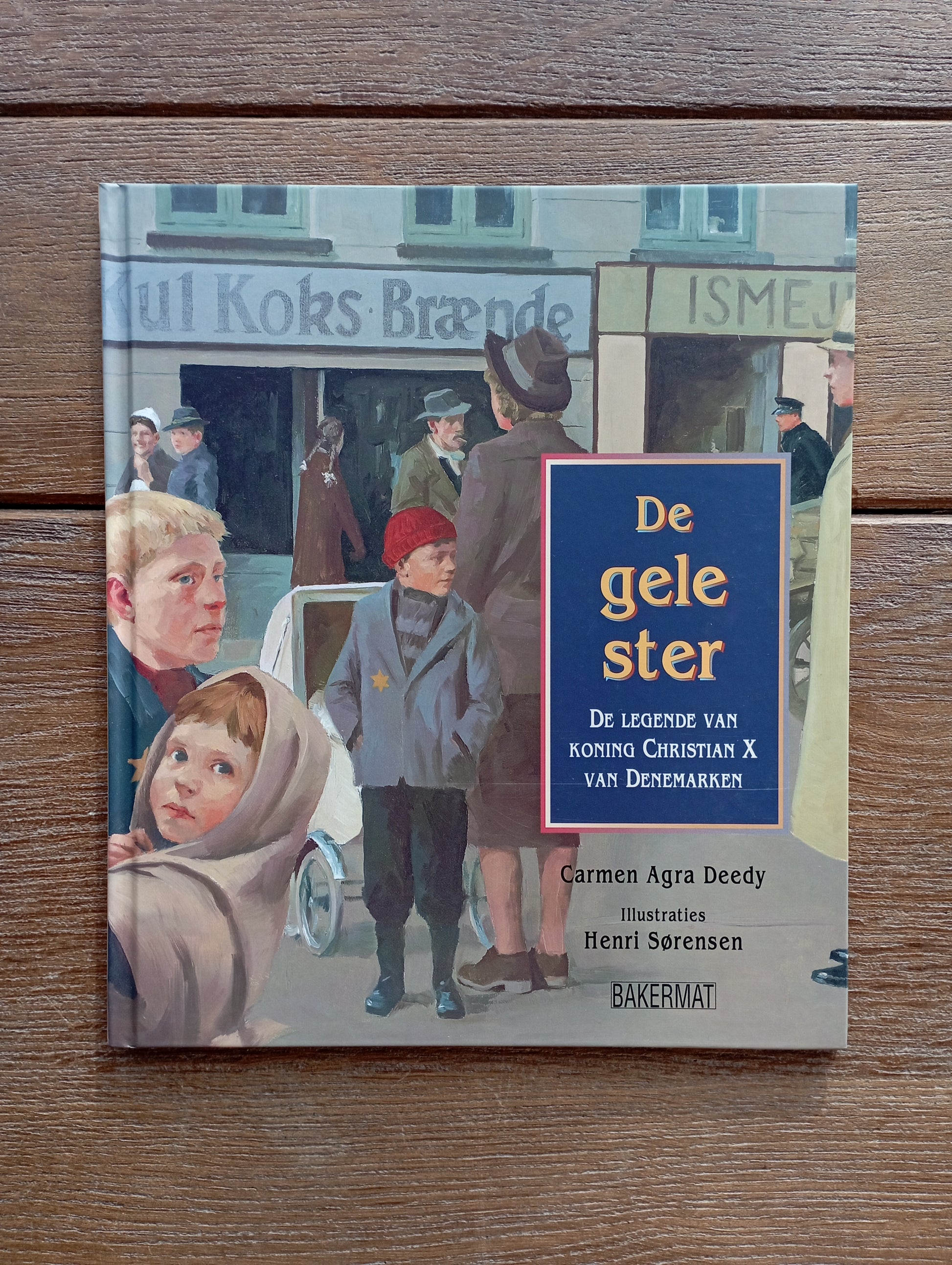 De Gele Ster, De Legende Van Koning Christian X Van Denemarken - Carmen Agra Deedy Bakermat