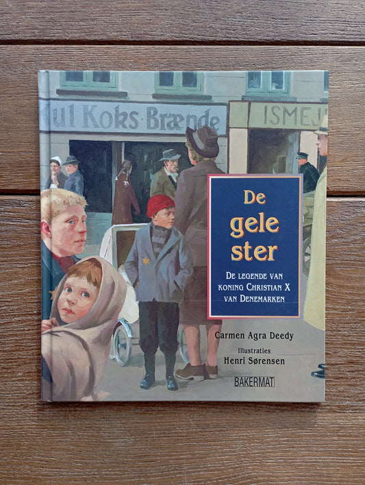 De Gele Ster, De Legende Van Koning Christian X Van Denemarken - Carmen Agra Deedy Bakermat