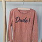 Longsleeve "Dude!" 110 JBC